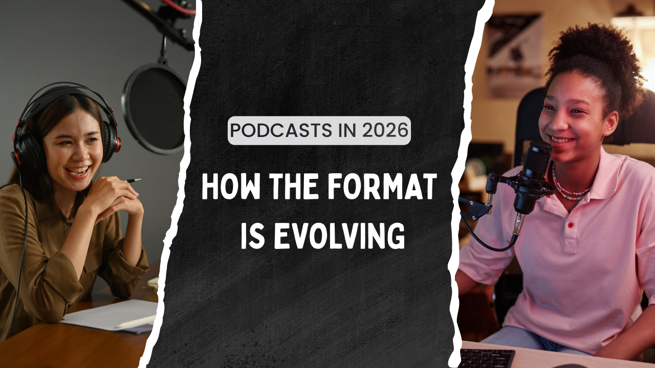 Podcasts in 2026: How the Format Is Quietly Reinventing Itself
