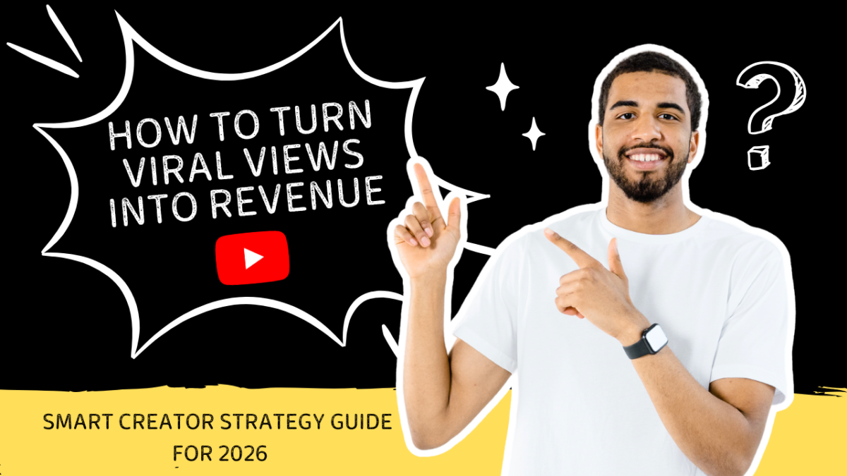 How to Turn Viral Views into Revenue in 2026 (Smart Creator Strategy Guide)